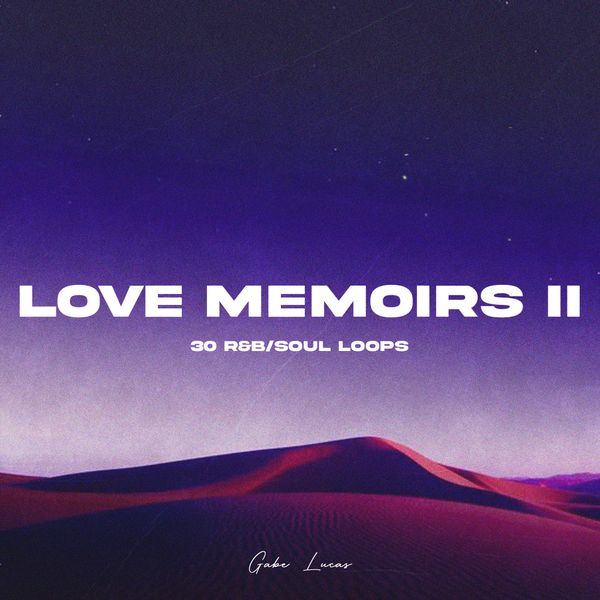 🎹🎵 GABE LUCAS - LOVE MEMOIRS LOOP KIT VOL 2.